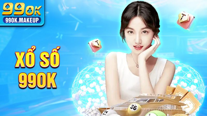 Xổ Số 99OK - Điểm Đến Xổ Số, Lô Đề Hàng Đầu Năm 2026 1 Xổ số 99OK