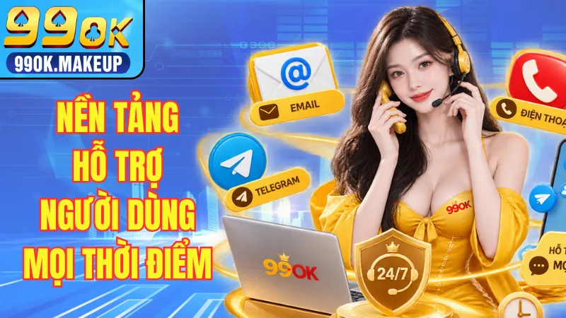 Nền tảng hỗ trợ người dùng mọi thời điểm
